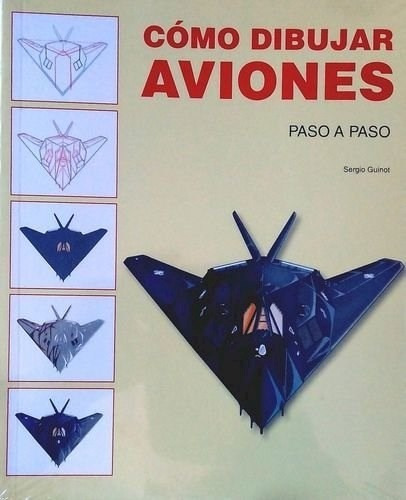 Libro Como Dibujar Aviones De Sergio Guinot
