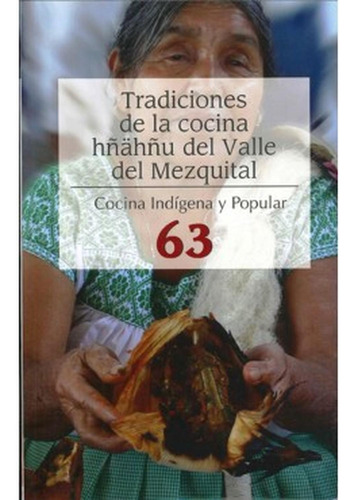 Tradiciones De La Cocina Hñahñu Del Valle Del Mezquital Coci