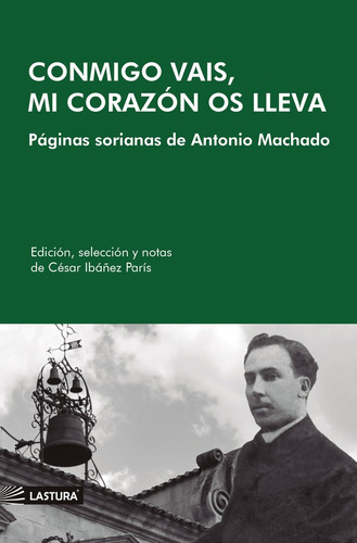 CONMIGO VAIS, MI CORAZÓN OS LLEVA, de CÉSAR IBÁÑEZ PARÍS. Editorial Lastura, tapa blanda en español, 2022