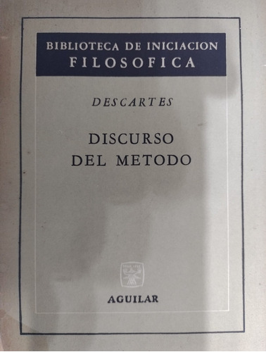 Discurso Del Método / Descartes / Filosófica / Ed Aguilar#26