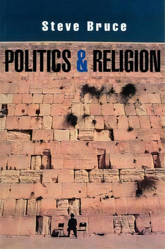 Politics And Religion, De Steve Bruce. Editorial Polity Press, Tapa Blanda En Inglés
