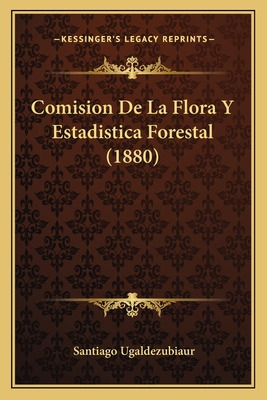 Libro Comision De La Flora Y Estadistica Forestal (1880) ...