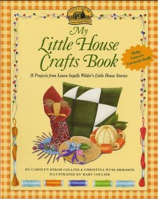 My Little House Crafts Book : 18 Projects From Laura Inga...