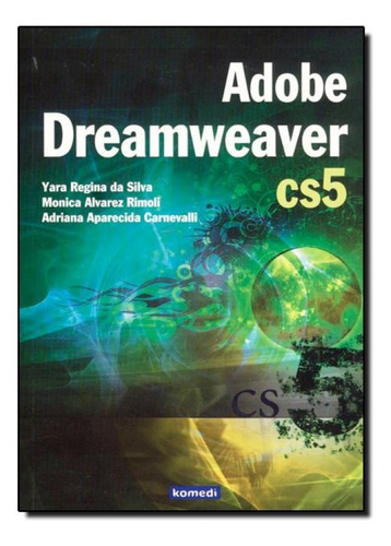 Adobe Dreamweaver CS5, de Yara Regina da Silva. Editorial KOMEDI, tapa mole en português