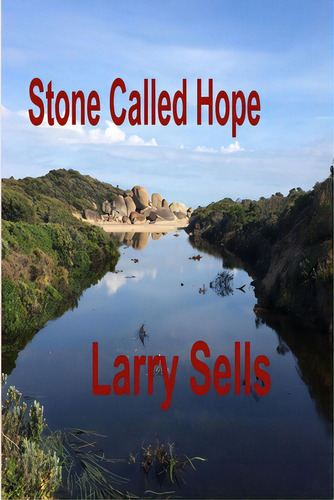 Stone Called Hope, De Sells, Larry. Editorial Lulu Pr, Tapa Blanda En Inglés