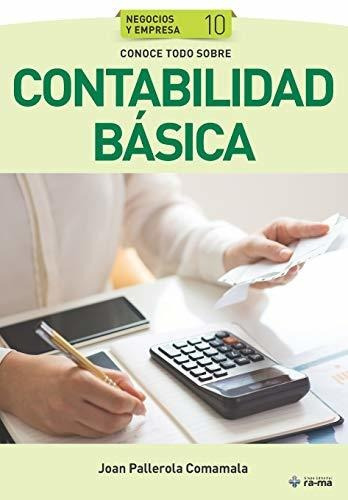 Conoce Todo Sobre Contabilidad Basica (colecciones Abg - Ne, de Pallerola Comamala, J. Editorial Colecciones ABG - Negocios Y Empresa, tapa blanda en español, 2020