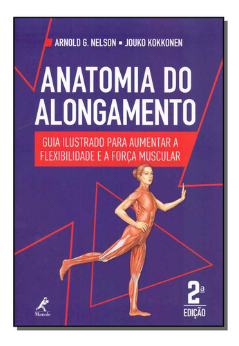 Libro Anatomia Do Alongamento - 02ed/18 De Nelson, Arnold G.