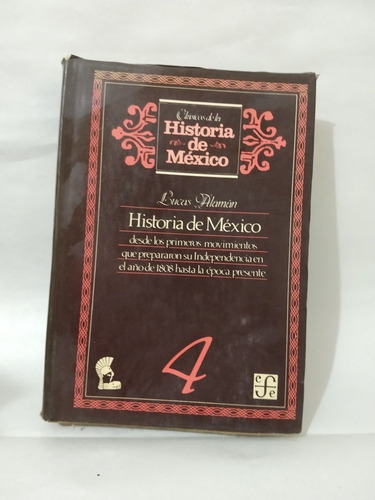 Lucas Alaman Historia De México Desde Los Primeros Movimient