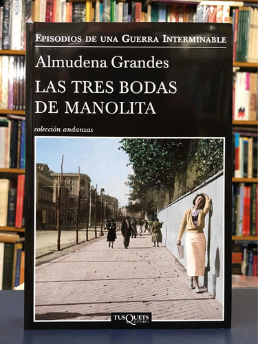 Las Tres Bodas De Manolita - Almudena Grandes - Tusquets