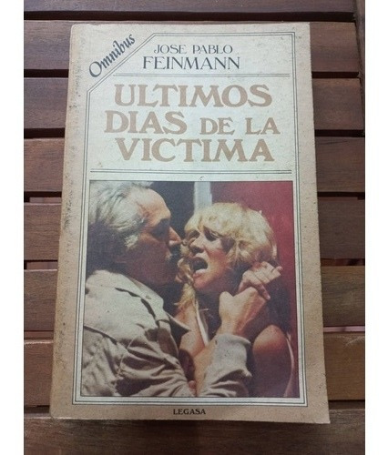 Últimos Días De La Víctima - José Pablo Feinmann