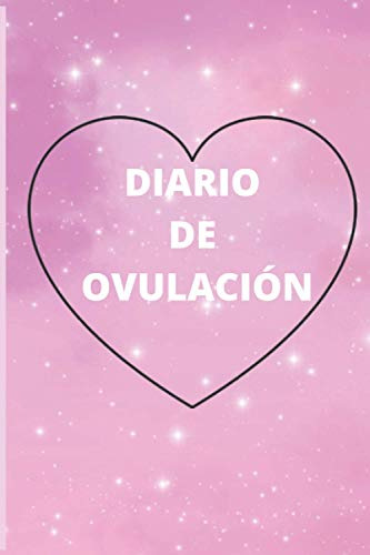 Diario De Ovulacion: Calendario Menstrual Para Mujeres Y Ado