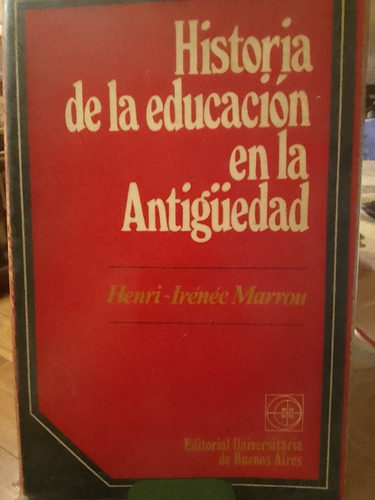 Historia De La Educación En La Antigüedad Henri Irenee Marro