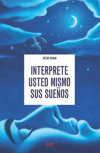 Interprete Usted Mismo Sus Sueños - Hélène Renard