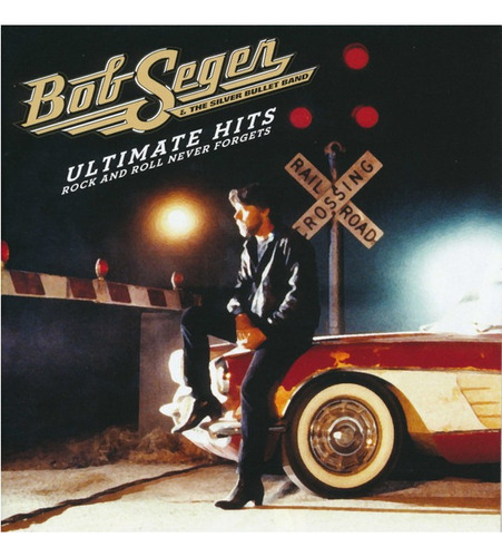 Bob Seger Ultimate Hits Rock And Roll Never Forgets Cd Eu