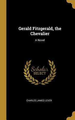 Libro Gerald Fitzgerald, The Chevalier - Lever, Charles J...