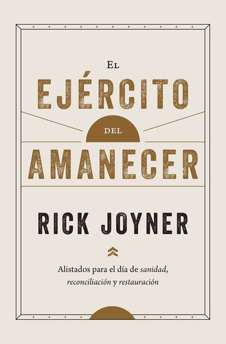 El Ejercito Del Amanecer - Rick Joyner