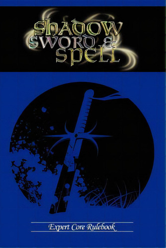 Shadow, Sword & Spell: Expert, De Iorio, Richard. Editorial Rogue Games Inc, Tapa Blanda En Inglés