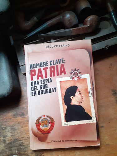 Nombre Clave: Patria - Una Espía Del Kgb En Uruguay- (22x14)