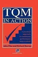 Tqm In Action:a Practical Approach To Continuous Performa...