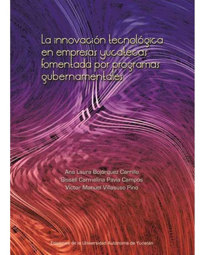 La Innovación Tecnológica En Empresas Yucatecas Fomentada Po