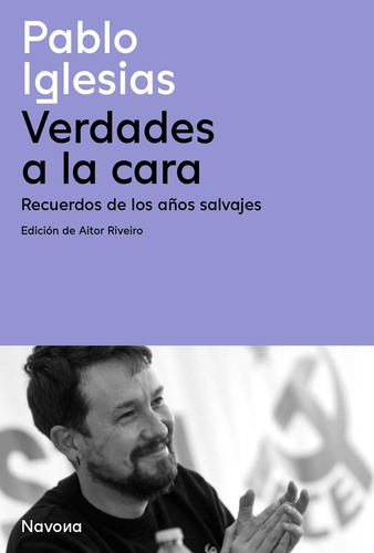 Libro Verdades A La Cara. Recuerdos De Los Años Salvajes