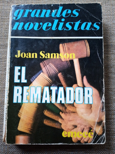 El Rematador - Joan Samson - Grandes Novelistas - Ed. Emecé