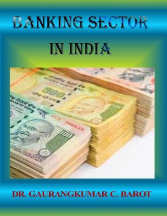 Libro Banking Sector In India - Dr Gaurangkumar C Barot
