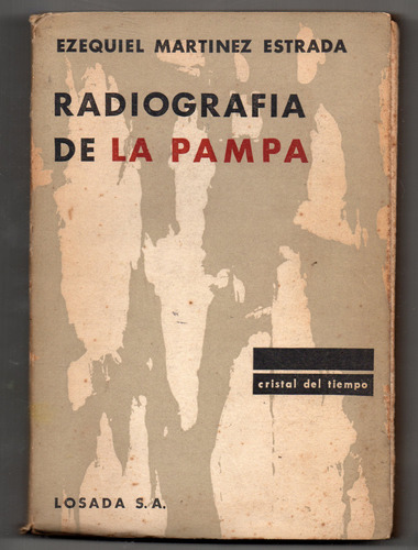 Radiografia De La Pampa - Ezequiel Martinez Estrada Ed. 1961