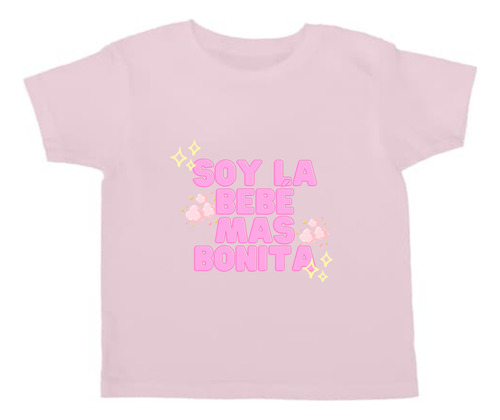 Playera Diseño Soy La Bebé Más Bonita - Regalo Para Bebé