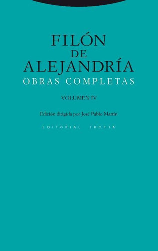 Filon De Alejandría Iv: Volumen Iv (estructuras Y Procesos -