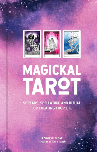 Libro: Magickal Tarot: Spreads, Spellwork, And Ritual For Cr
