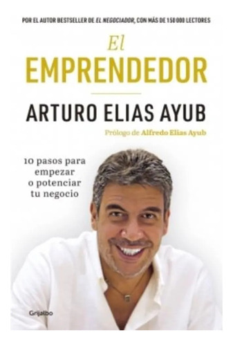 Emprendedor, El - Arturo Elías Ayub