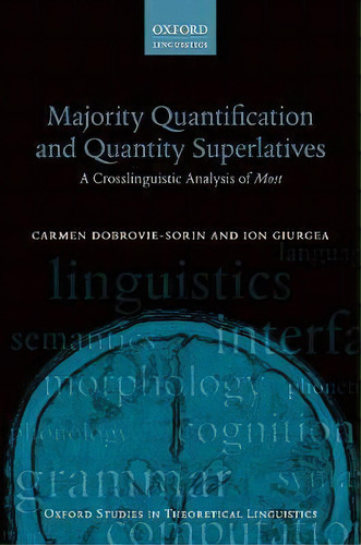 Majority Quantification And Quantity Superlatives : A Crosslinguistic Analysis Of Most, De Carmen Dobrovie-sorin. Editorial Oxford University Press, Tapa Blanda En Inglés
