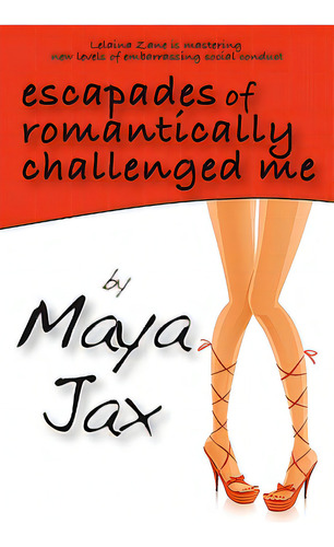 Escapades Of Romantically Challenged Me, De Jax, Maya. Editorial Createspace, Tapa Blanda En Inglés