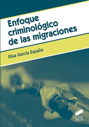 Enfoque Criminolãâ³gico De Las Migraciones, De García España, Elisa. Editorial Sintesis, Tapa Blanda En Español