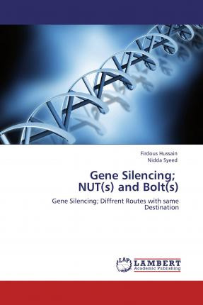 Libro Gene Silencing; Nut(s) And Bolt(s) - Nidda Syeed
