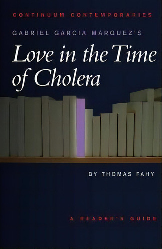 Gabriel Garcia Marquez's  Love In The Time Of Cholera , De Tom Fahy. Editorial Bloomsbury Publishing Plc, Tapa Blanda En Inglés