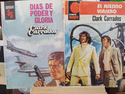 Días De Poder Y Gloria. El Asesino Viajero. Clark Carrados. 
