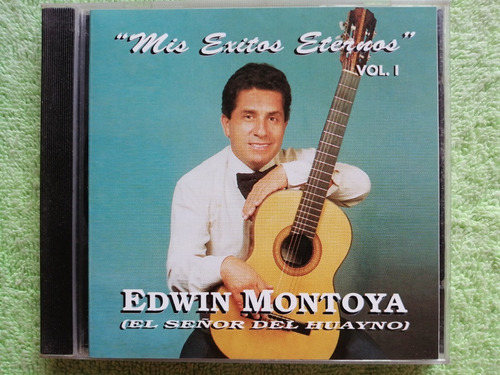 Eam Cd Edwin Montoya El Señor Del Huayno Mis Exitos Eternos