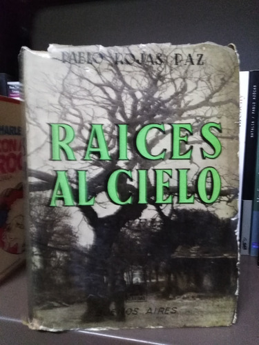 Raices Al Cielo - Pablo Rojas Paz