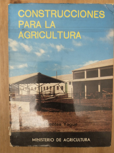 Construcciones Para La Agricultura - José Luis Fuentes Yagüe