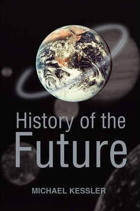 Libro History Of The Future - Michael L Kessler