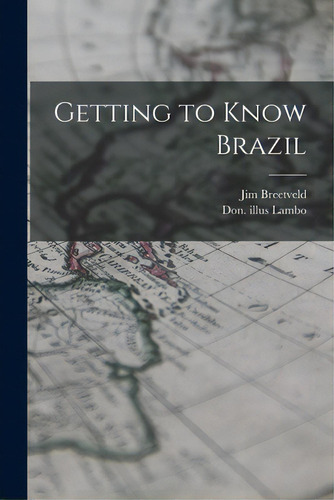 Getting To Know Brazil, De Breetveld, Jim. Editorial Hassell Street Pr, Tapa Blanda En Inglés