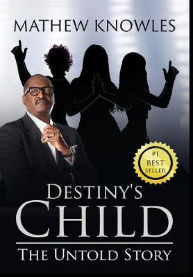 Libro Destiny's Child : The Untold Story - Mathew Knowles