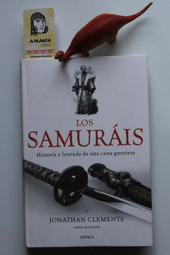 Los Samuráis. Historia Y Leyenda De Una Casta Guerrera