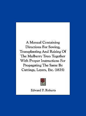 Libro A Manual Containing Directions For Sowing, Transpla...