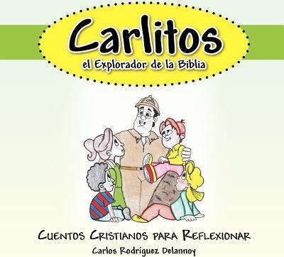 Libro Carlitos El Explorador De La Biblia - Carlos Rodrig...