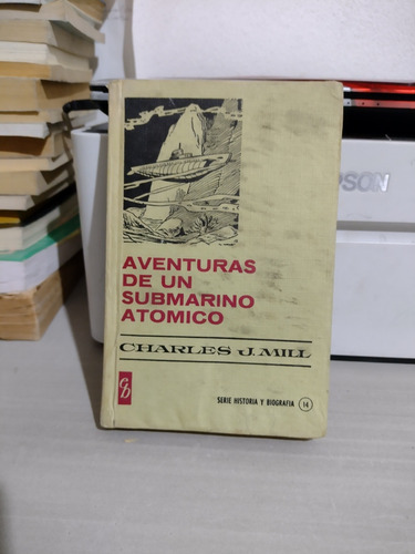 Aventuras De Un Submarino Atómico Charles J Mill Rp56 (Usado)