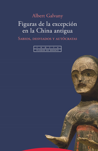 Figuras De La Excepción En La China Antigua - Galvany  - *