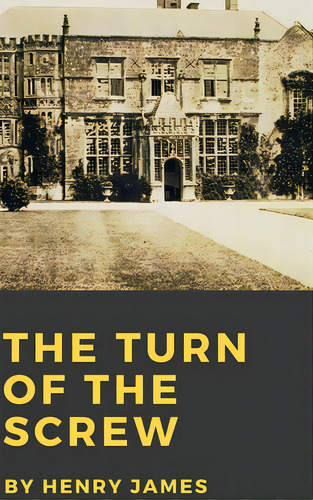 The Turn Of The Screw, De James, Henry. Editorial Lulu Pr, Tapa Dura En Inglés